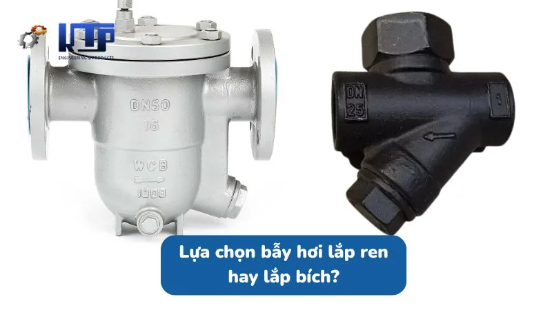 Lựa chọn bẫy hơi lắp ren hay lắp bích