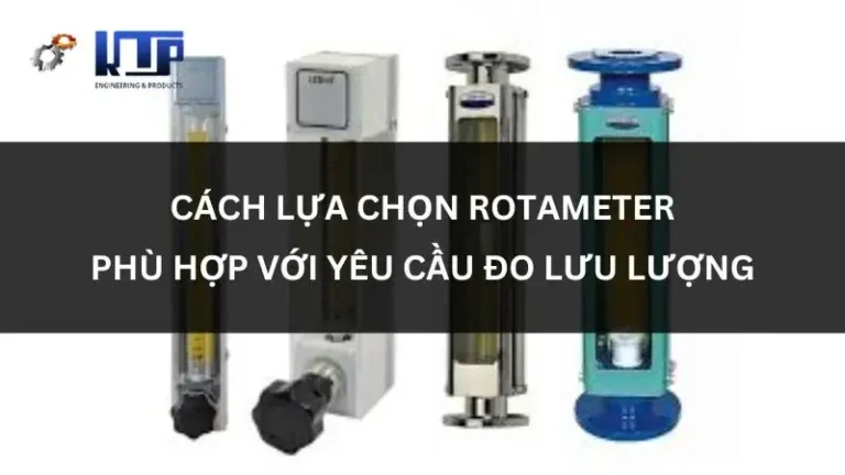 lựa chọn rotameter phù hợp với yêu cầu đo lưu lượng