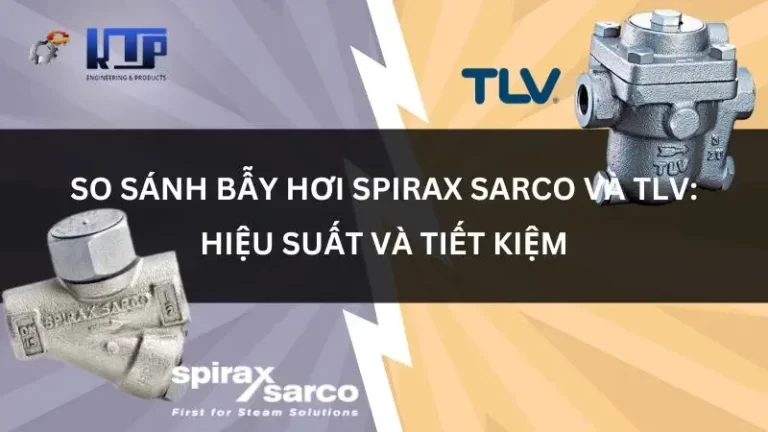 so sánh bẫy hơi spirax sarco và tlv