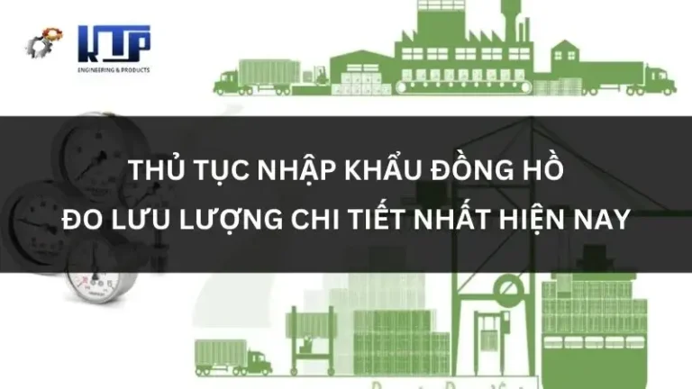 thủ tục nhập khẩu đồng hồ đo lưu lượng