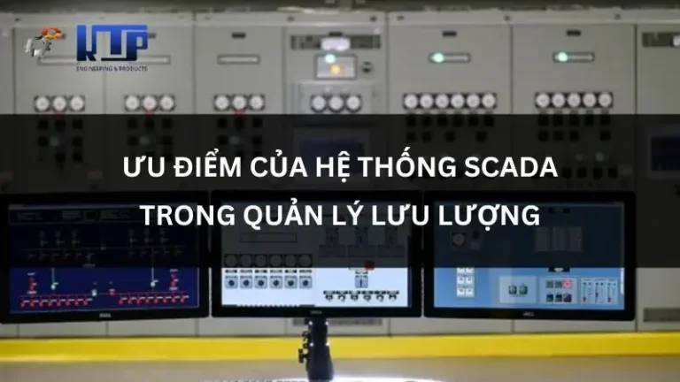 ưu điểm của hệ thống scada trong quản lý lưu lượng