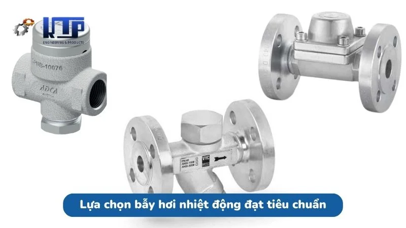 Cách lựa chọn bẫy hơi nhiệt động đạt tiêu chuẩn