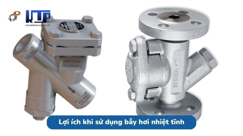 Lợi ích tuyệt vời khi sử dụng bẫy hơi nhiệt tĩnh