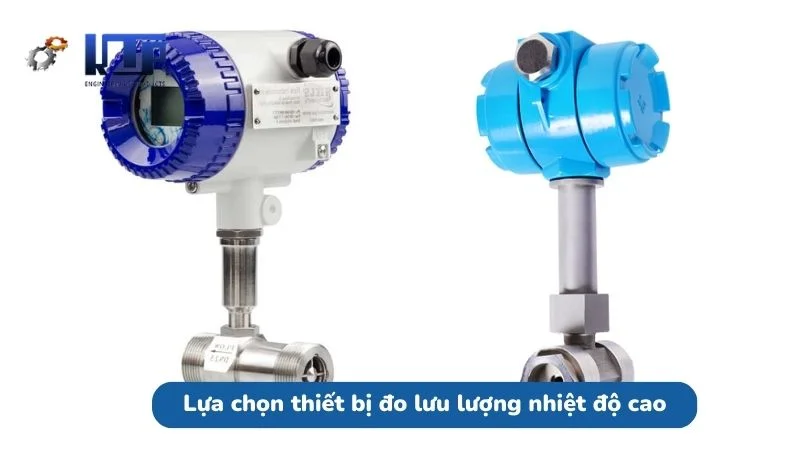 Lựa chọn đồng hồ đo lưu lượng phù hợp với nhiệt độ cao 