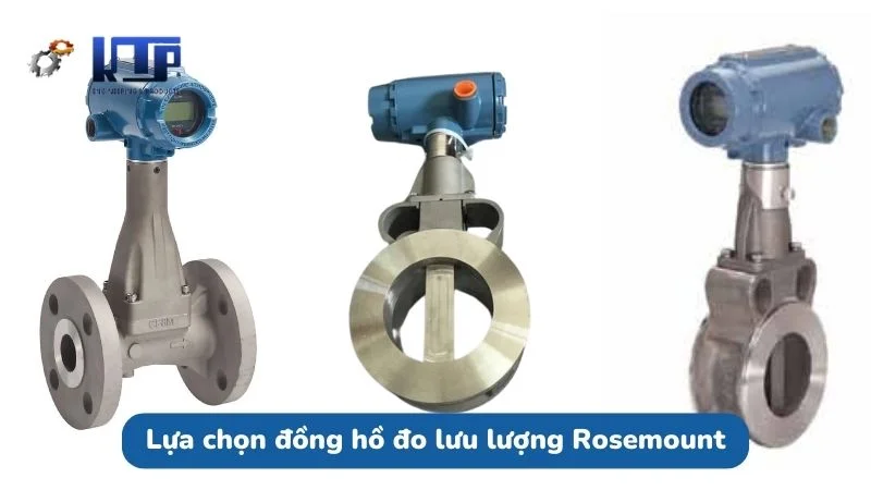 Lựa chọn đồng hồ đo lưu lượng Rosemount phù hợp